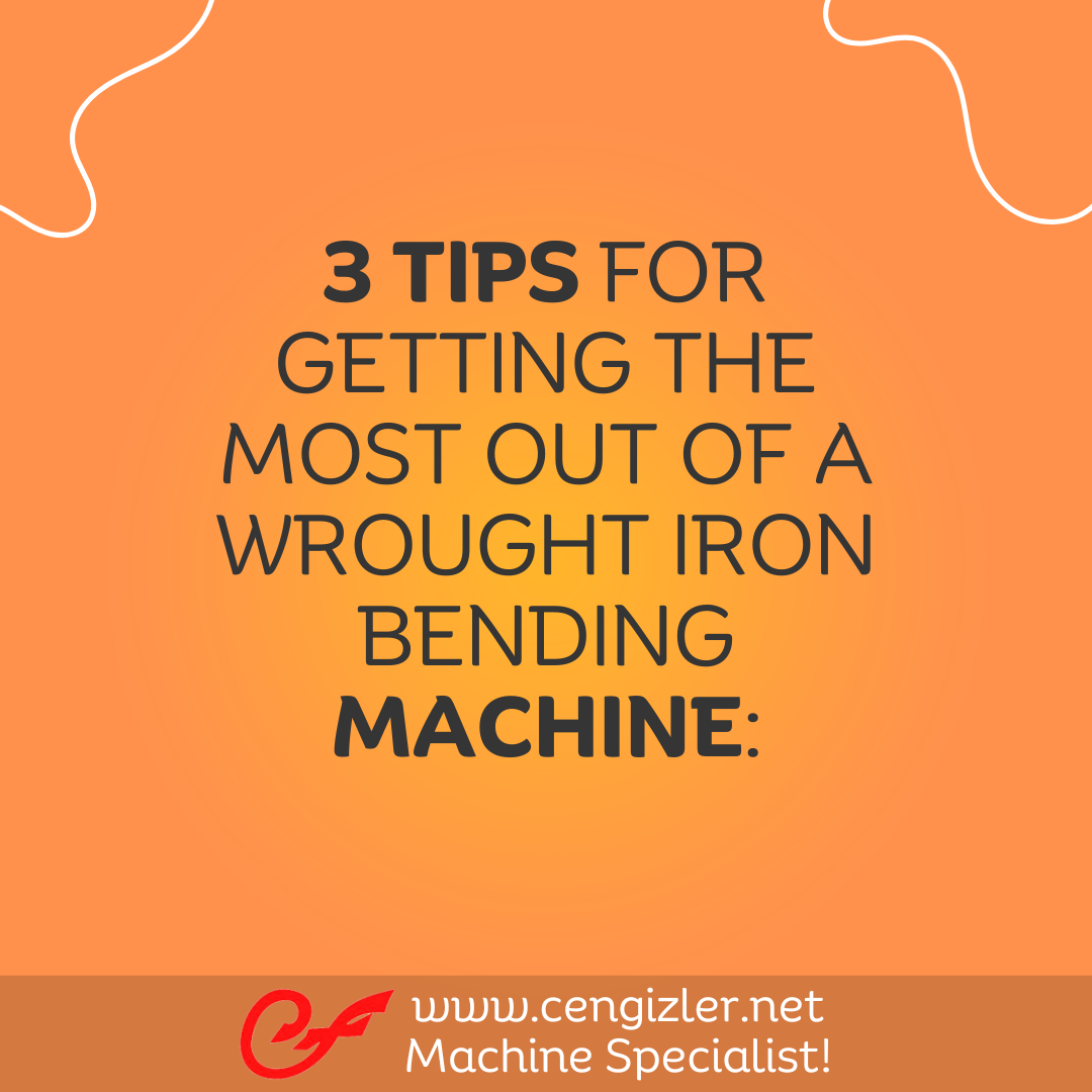 1 3 tips for getting the most out of a wrought iron bending machine